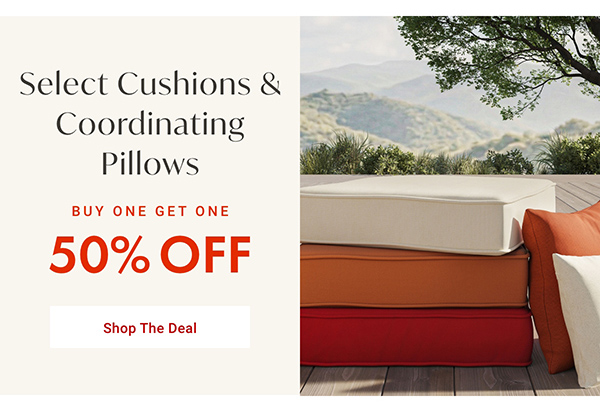 Select Cushions & Coordinating Pillows - BOGO 50% OFF - Shop the Deal