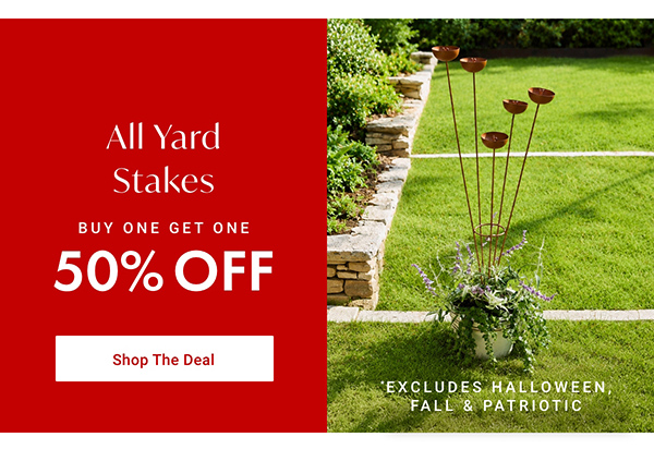 All Yard Stakes - BOGO 50% OFF - Shop The Deal