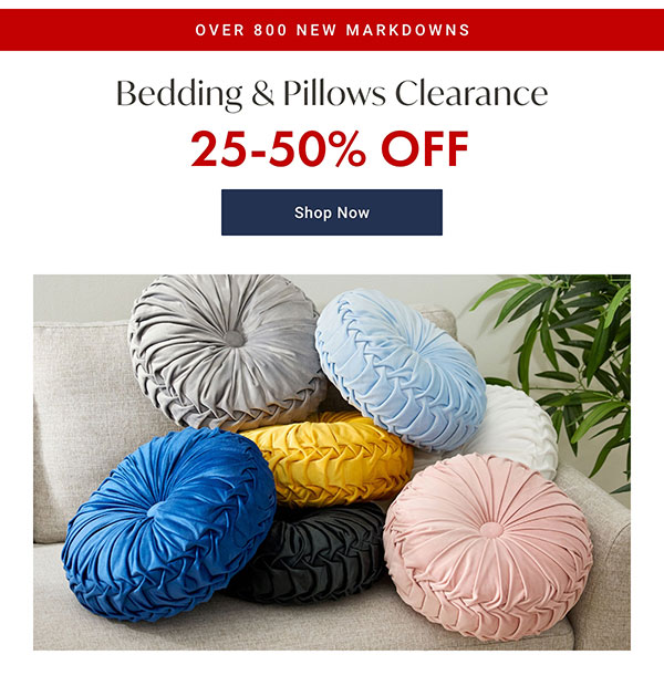 25-50% Off Bedding & Pillows Clearance | Shop Now >