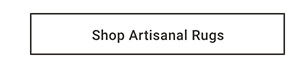 Shop Artisanal Rugs
