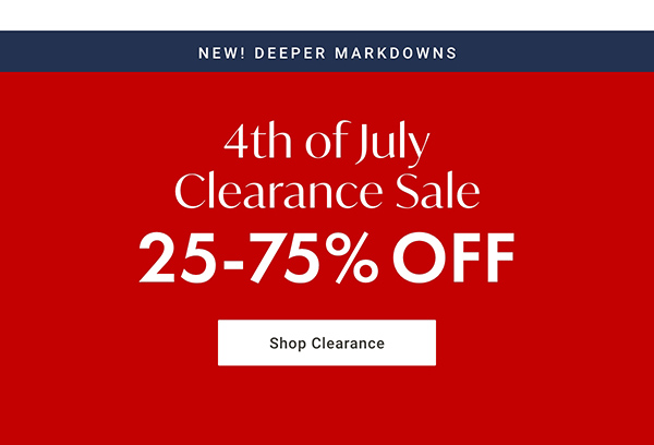 New! Deeper Markdowns -4th of July Clearance Sale - 25-75% OFF - Shop Clearance