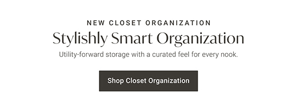 New Closet Organization: Stylishly Smart Organization - Shop Closet Organization