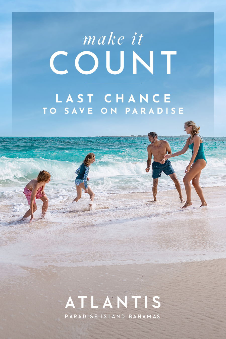 Make It Count: Stay Longer and Save More at Atlantis Bahamas.