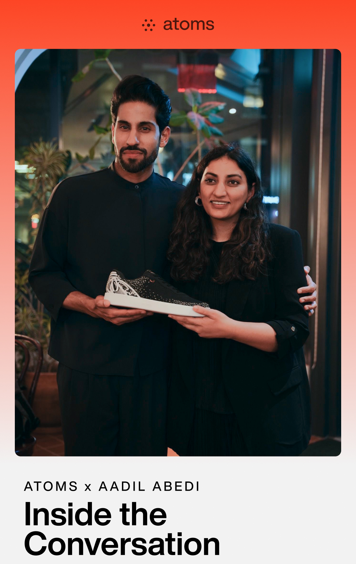 ATOMS x AADIL ABEDI Inside the Conversation