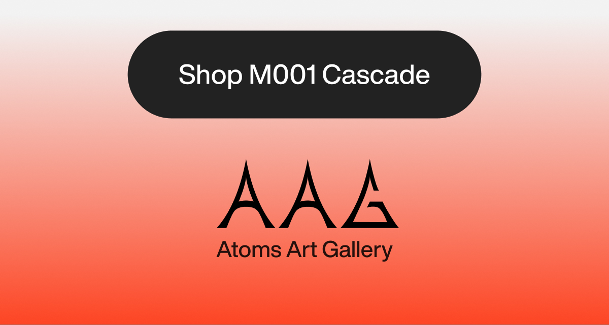Shop M001 Cascade. Atoms Art Gallery.