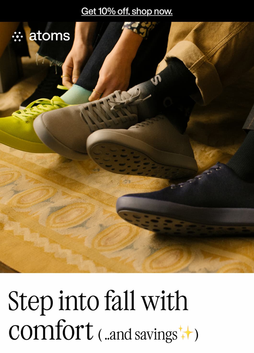 Get 10% off, shop now. Step into fall with comfort ( ..and savings✨)