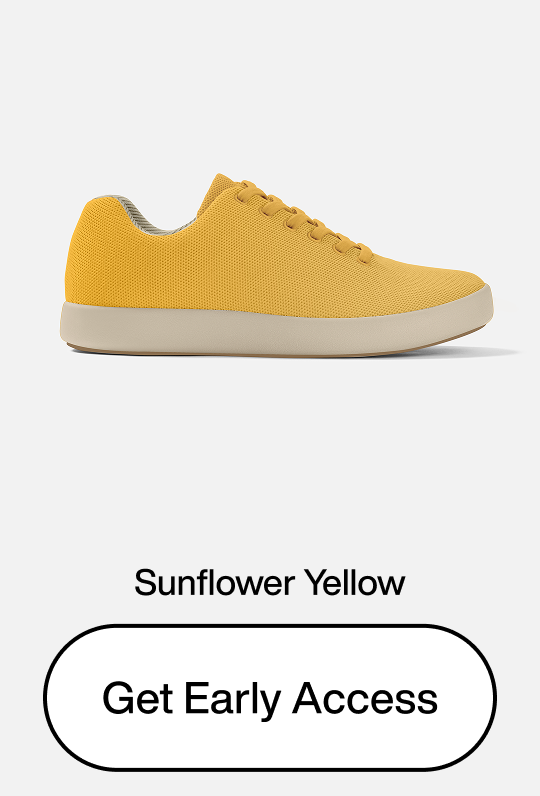 Sign up for Early Access to Model 000: Sunflower Yellow