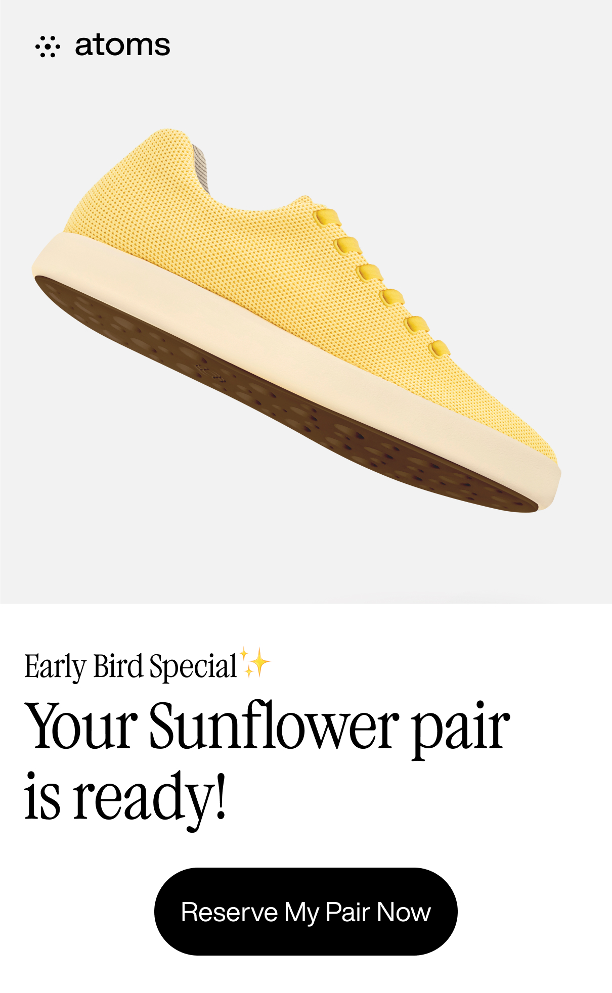 Early Bird Special. Your sunshine pair is ready! Reserve my pair now
