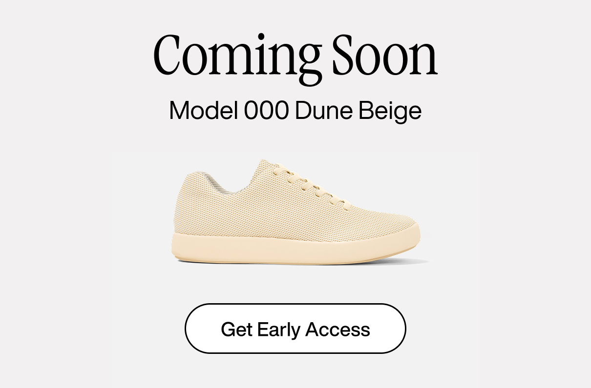 Coming Soon: Model 000 — Dune Beige. Get Early Access