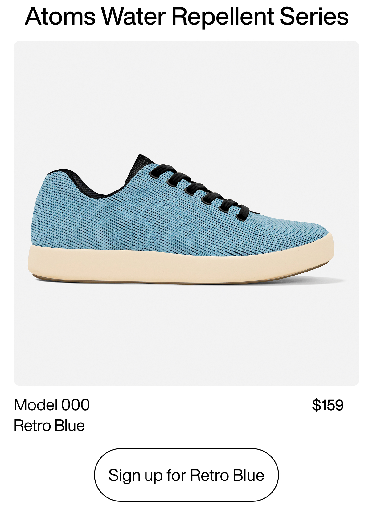 Atoms Water Repellent Series: Model 000: Retro Blue at $159. Sign Up for Retro Blue