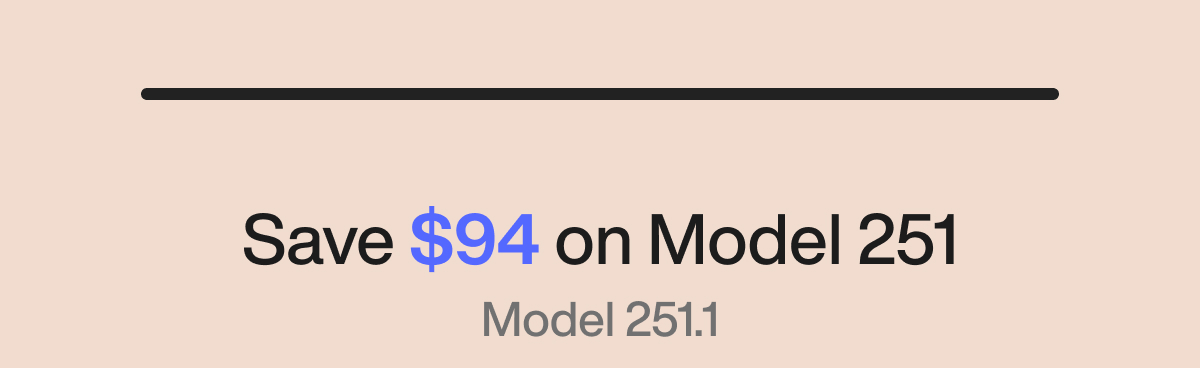 Save $94 on Model 251. Model 251.1