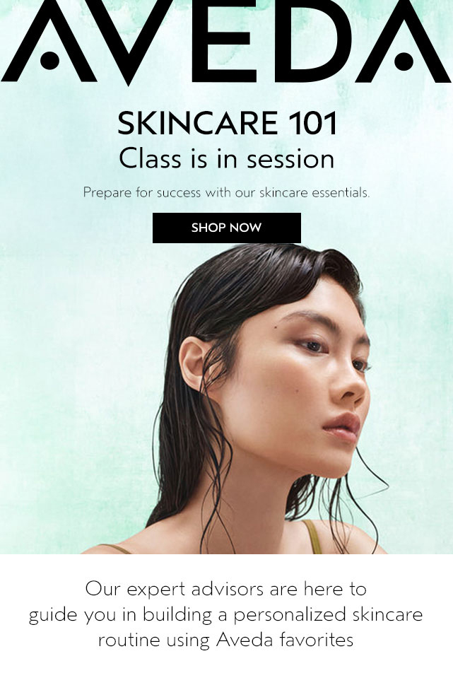 SKINCARE 101 Class is in session Prepare for success with our skincare essentials.