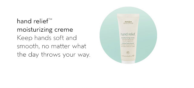 hand relief moisturizing creme Keep hands soft and smooth, no matter what the day throws your way.