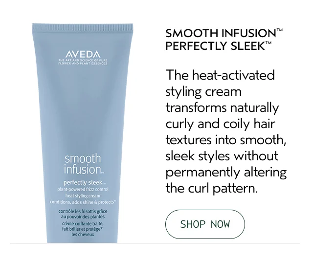 SMOOTH INFUSION PERFECTLY SLEEK The heat-activated styling cream transforms naturally curly and coily hair textures into smooth, sleek styles without permanently altering the curl pattern.