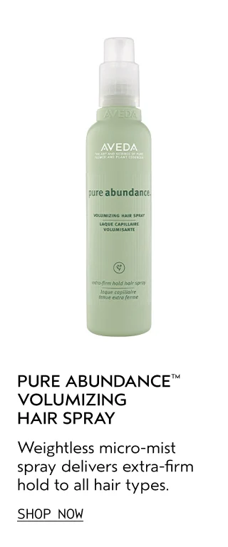 PURE ABUNDANCE VOLUMIZING HAIR SPRAY Weightless micro-mist spray delivers extra-firm hold to all hair types.