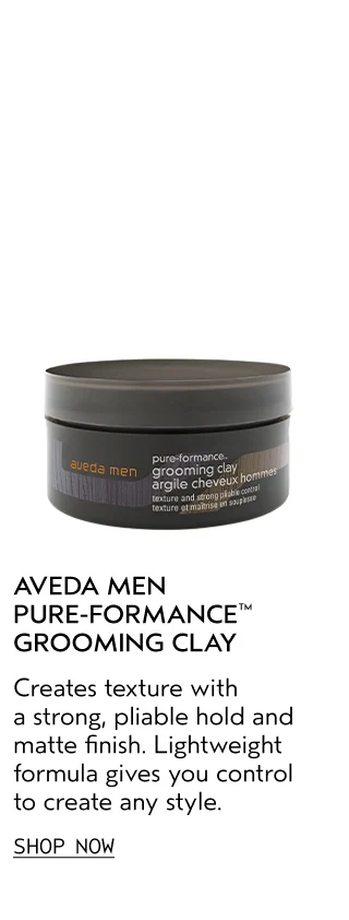 AVEDA MEN PURE-FORMANCE GROOMING CLAY Creates texture with a strong, pliable hold and matte finish. Lightweight formula gives you control to create any style.