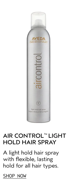 AIR CONTROL LIGHT HOLD HAIR SPRAY A light hold hair spray with flexible, lasting hold for all hair types.