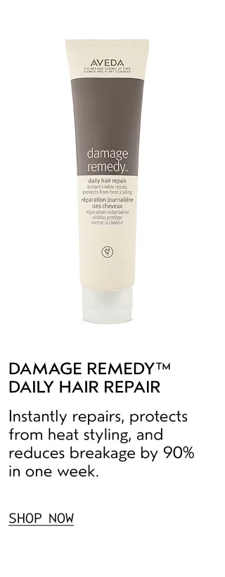 DAMAGE REMEDY DAILY HAIR REPAIR Instantly repairs, protects from heat styling, and reduces breakage by 90% in one week.