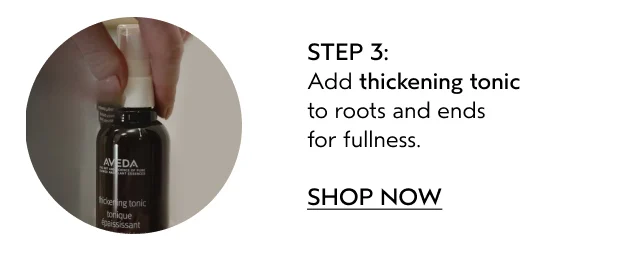 Add thickening tonic to roots and ends for fullness