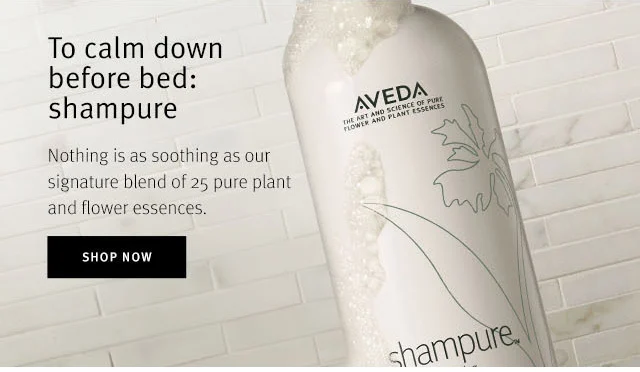 To calm down before bed: shampure