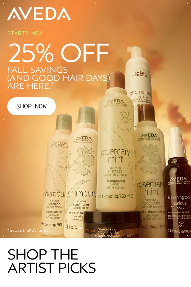 STARTS NOW 25% OFF FALL SAVINGS AND GOOD HAIR DAYS ARE HERE.