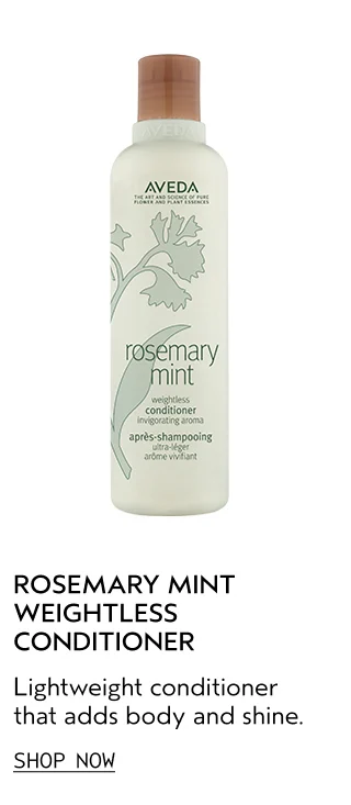 ROSEMARY MINT WEIGHTLESS CONDITIONER Lightweight conditioner that adds body and shine.