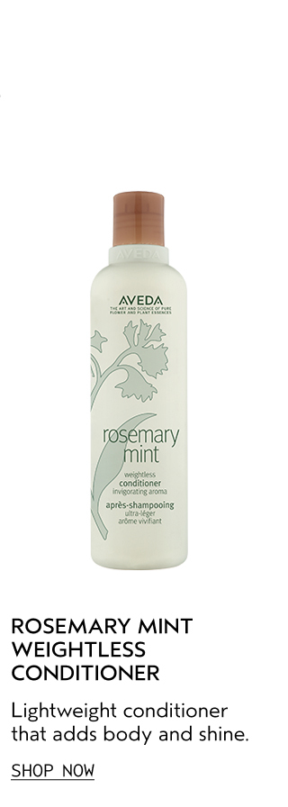 ROSEMARY MINT WEIGHTLESS CONDITIONER Lightweight conditioner that adds 