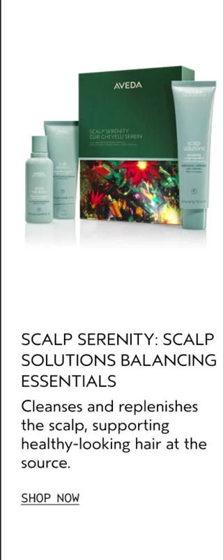 SCALP SERENITY: SCALP SOLUTIONS BALANCING ESSENTIALS Cleanses and replenishes the scalp, supporting healthy-looking hair at the source.