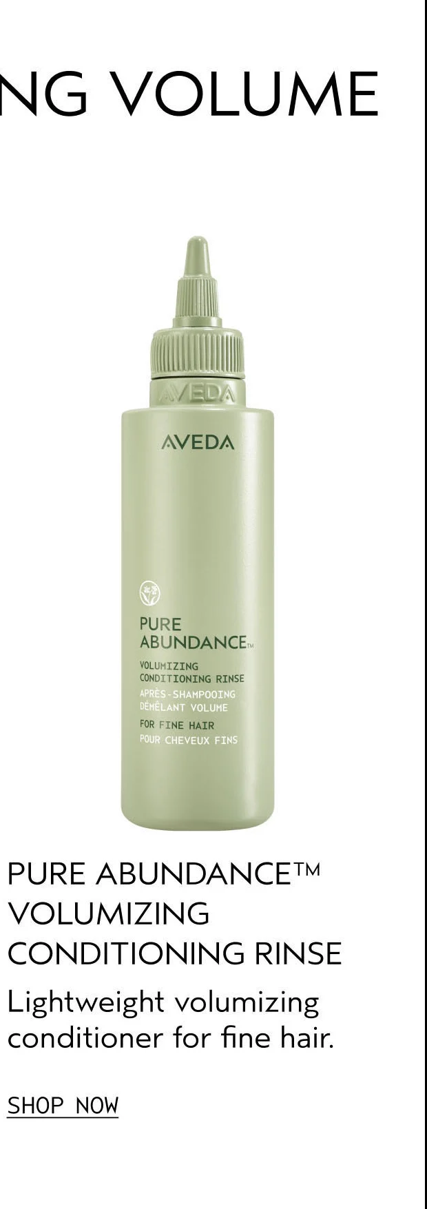 PURE ABUNDANCE VOLUMIZING CONDITIONING RINSE Lightweight volumizing conditioner for fine hair. SHOP NOW