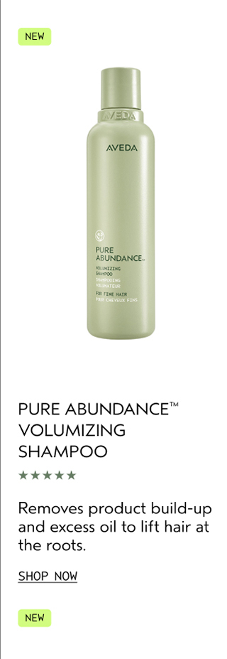 NEW PURE ABUNDANCE VOLUMIZING SHAMPOO Removes product build-up and excess oil to lift hair at the roots. SHOP NOW