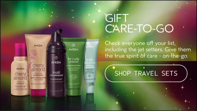 GIFT CARE-TO-GO Check everyone off your list, including the jet setters. Give them the true spirit of care - on-the-go. SHOP TRAVEL SETS