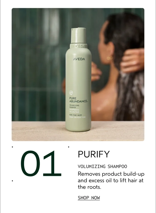 01 PURIFY VOLUMIZING SHAMPOO Removes product build-up and excess oil to lift hair at the roots. SHOP NOW