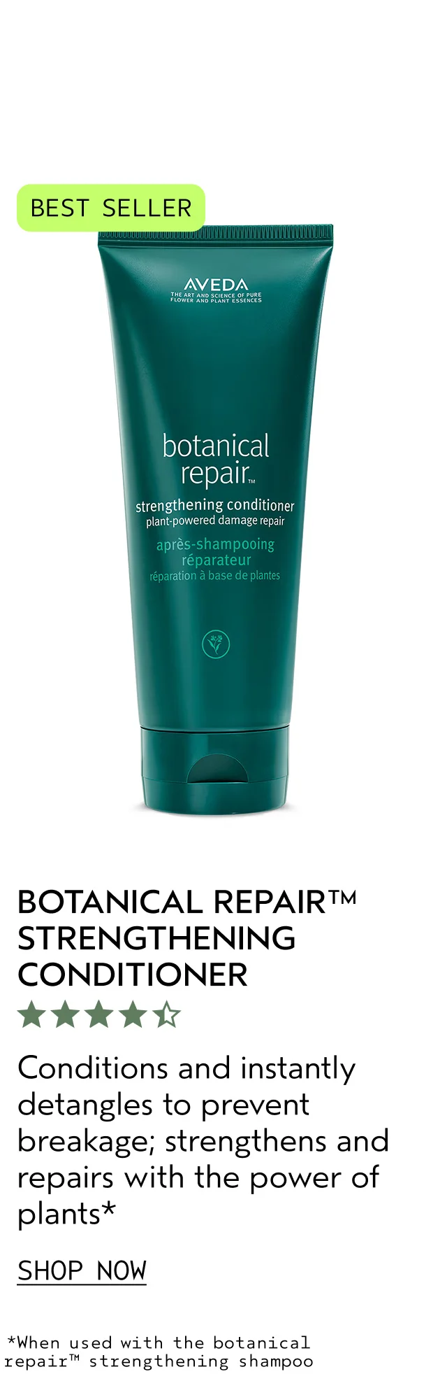 BOTANICAL REPAIR STRENGTHENING CONDITIONER Conditions and instantly detangles to prevent breakage; strengthens and repairs with the power of plants SHOP NOW