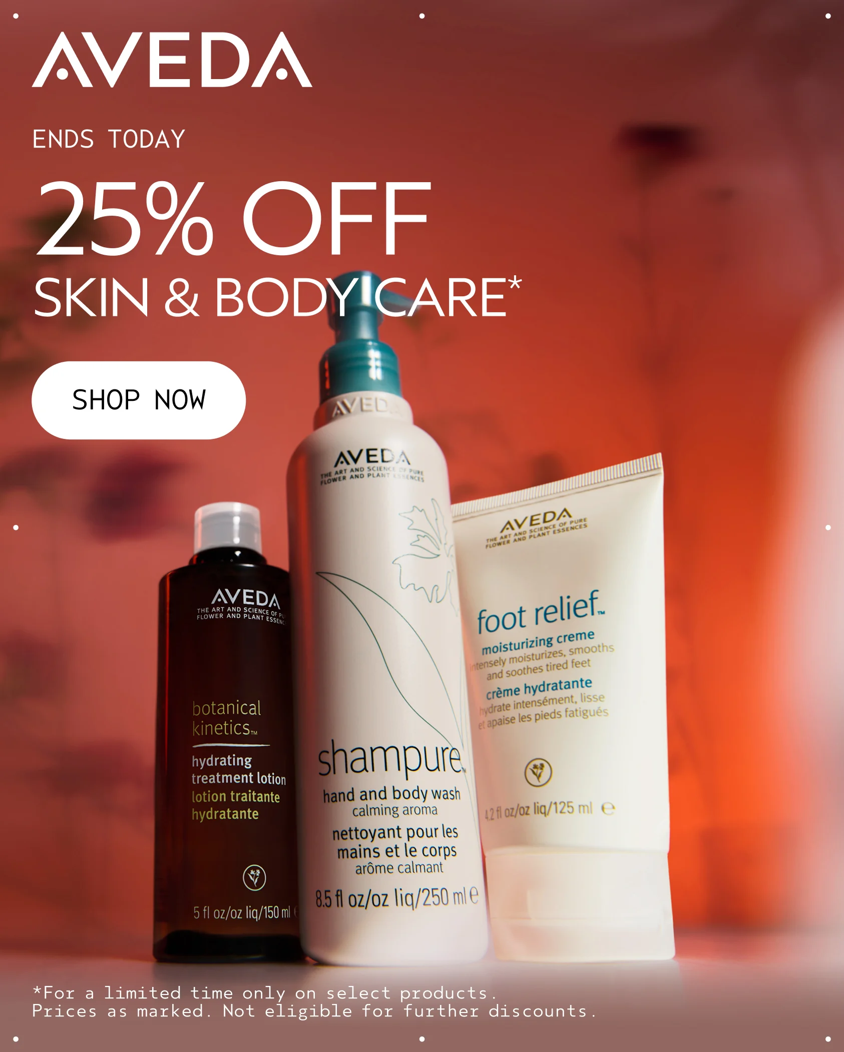 ENDS TODAY 25% OFF SKIN & BODY CARE SHOP NOW
