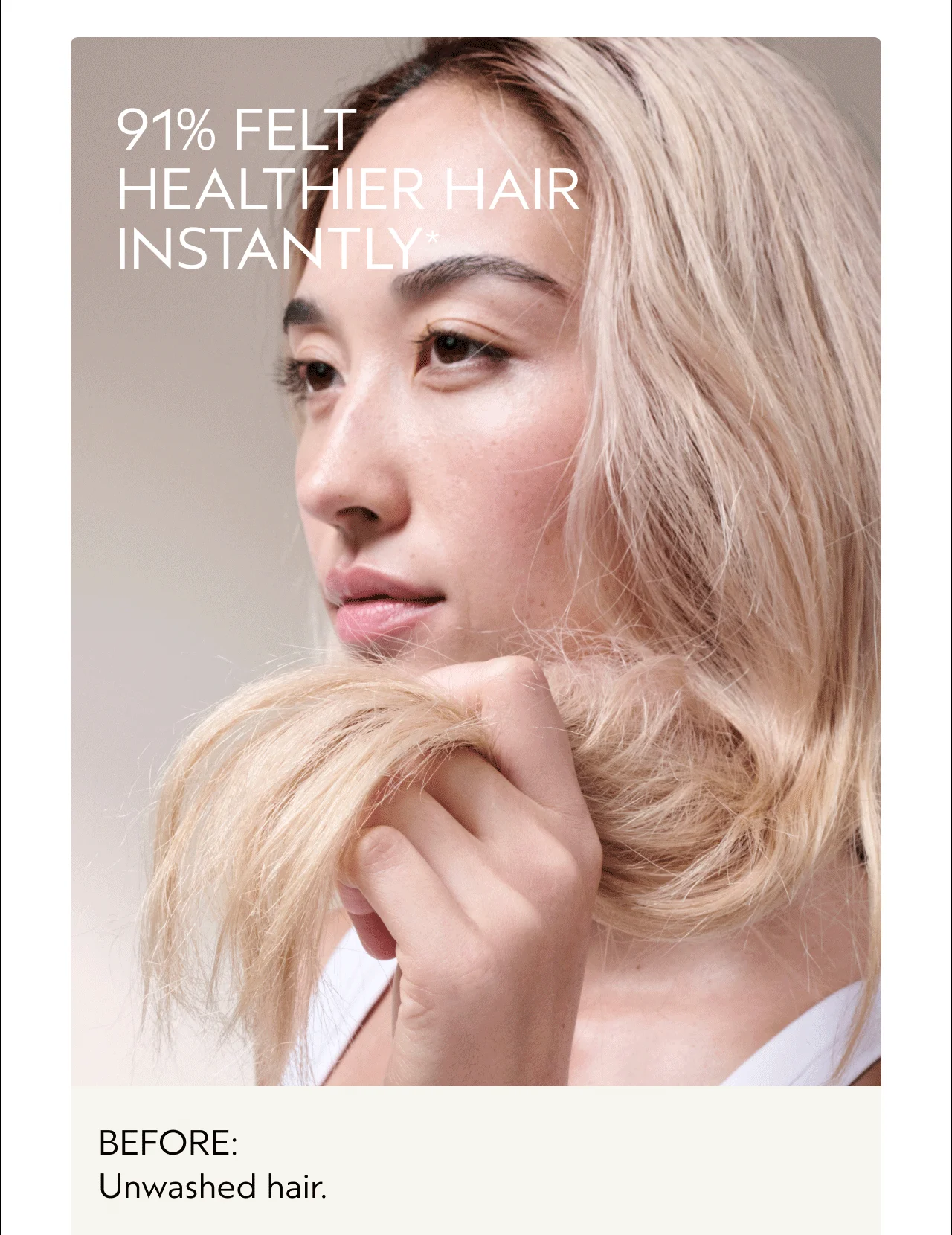 91% FELT HEALTHIER HAIR INSTANTLY