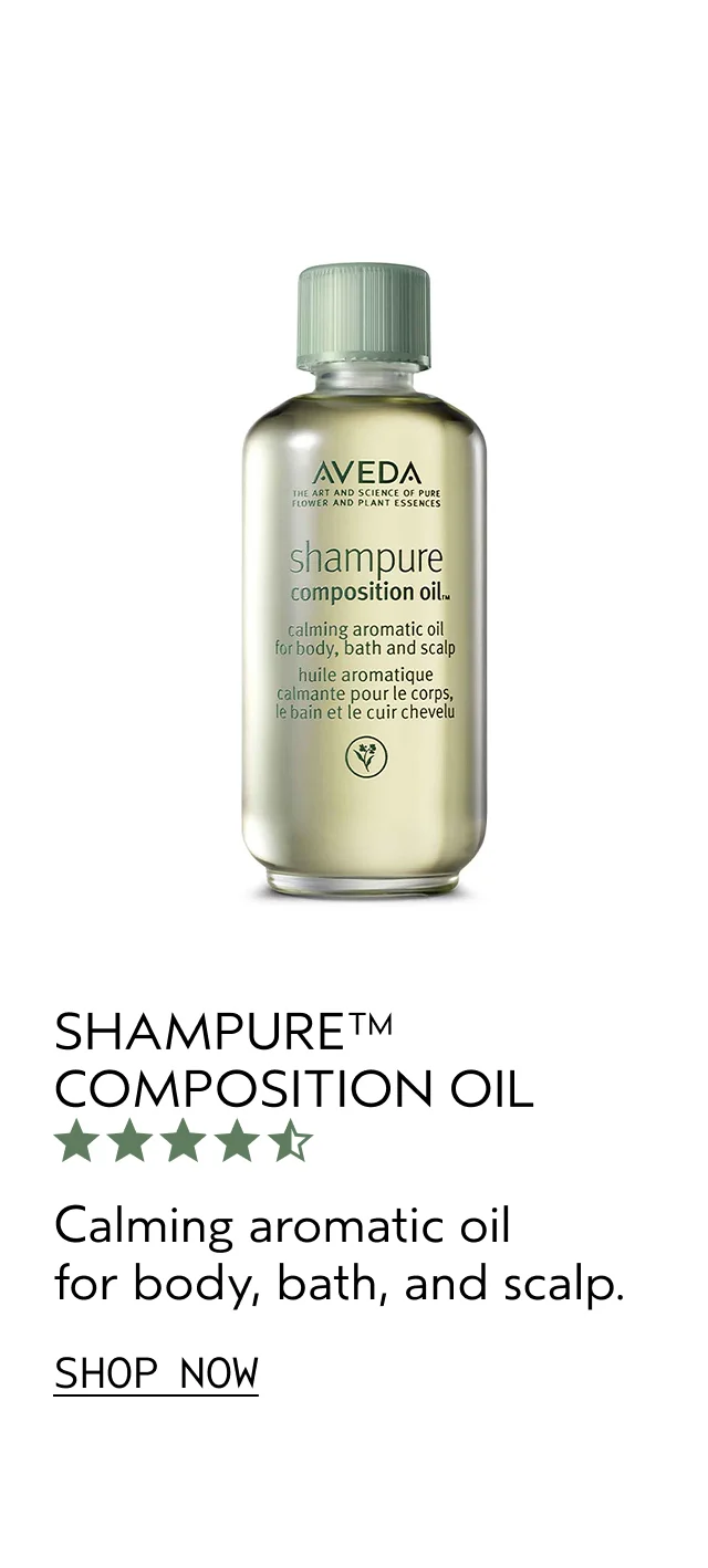 SHAMPURE COMPOSITION OIL Calming aromatic oil for body, bath, and scalp. SHOP NOW