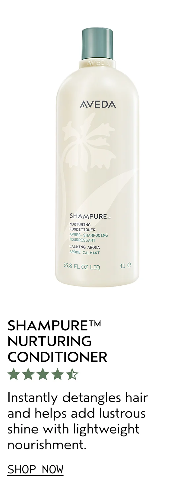 SHAMPURE NURTURING CONDITIONER Instantly detangles hair and helps add lustrous shine with lightweight nourishment. SHOP NOW
