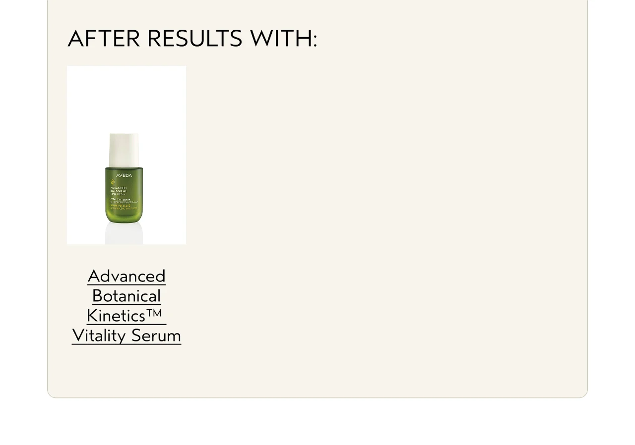 AFTER RESULTS WITH Advanced Botanical Kinetics Vitality Serum