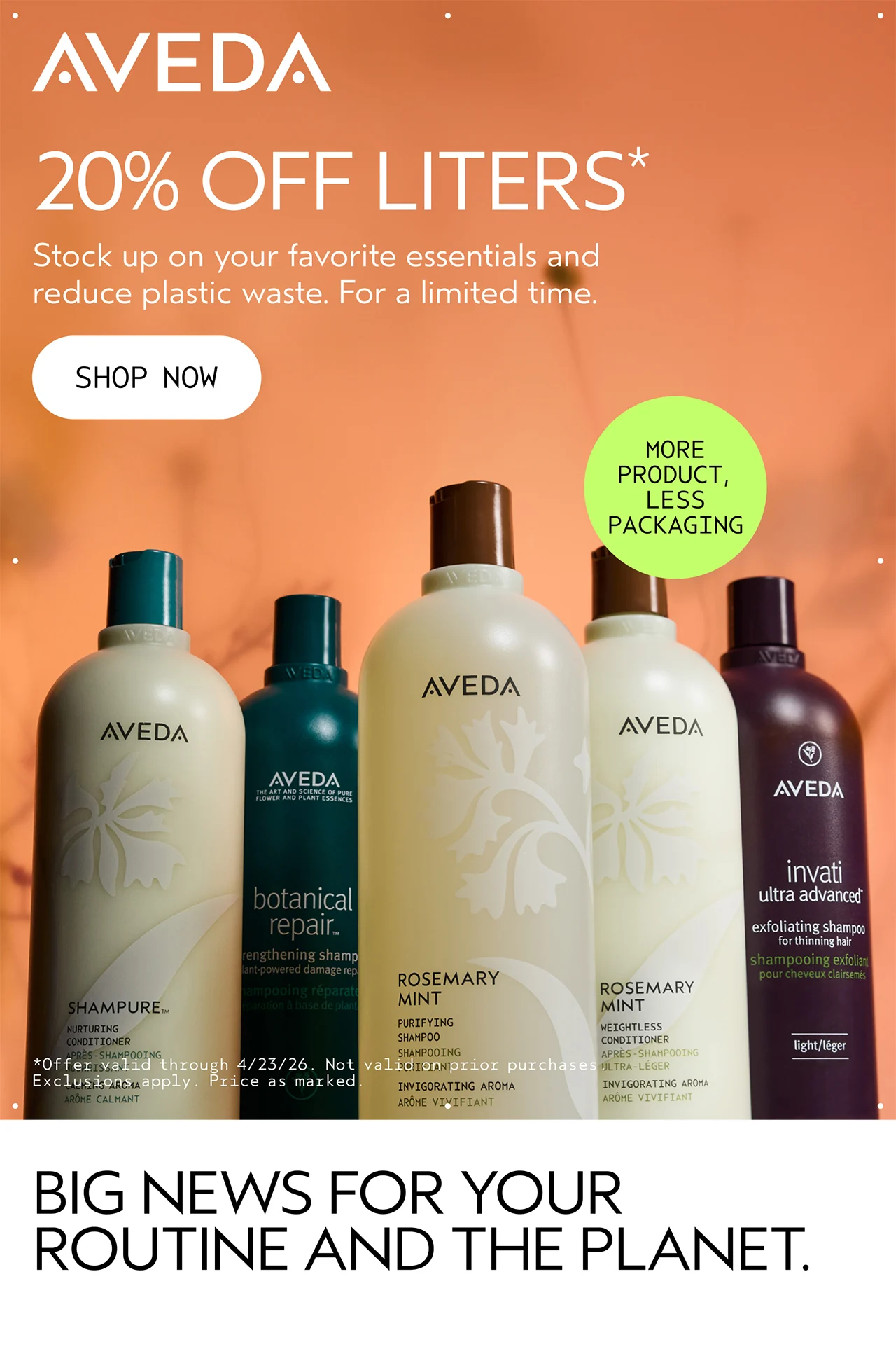 20% OFF LITERS Stock up on your favorite essentials and reduce plastic waste. For a limited time. SHOP NOW