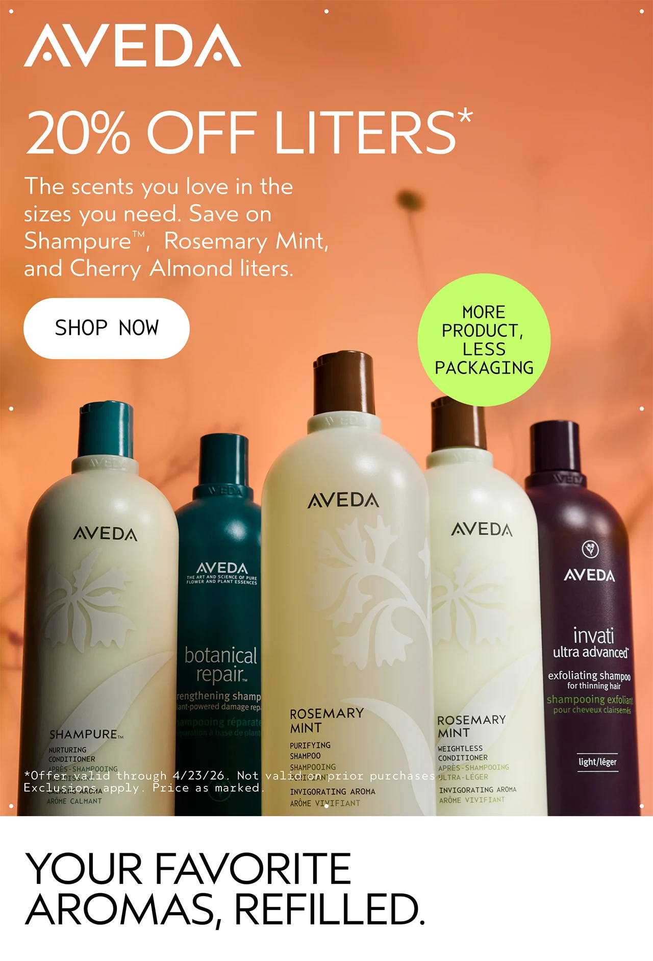 20% OFF LITERS The scents you love in the sizes you need. Save on Shampure, Rosemary Mint, and Cherry Almond liters. SHOP NOW