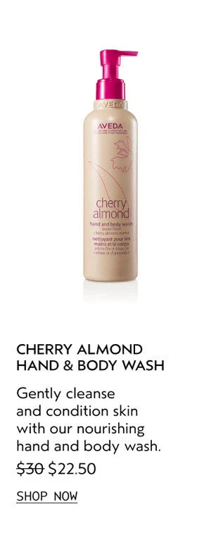 CHERRY ALMOND HAND & BODY WASH | Gently cleanse and condition skin with our nourishing hand and body wash. | $22.50 | SHOP NOW