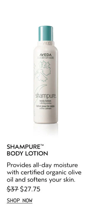 SHAMPURE™ BODY LOTION | Provides all-day moisture with certified organic olive oil and softens your skin. | $27.75 | SHOP NOW