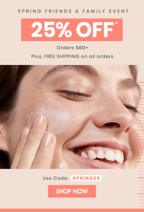 25% Off orders $60+ with code SPRING25