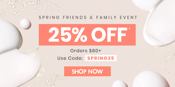 25% Off $60+. Use code SPRING25