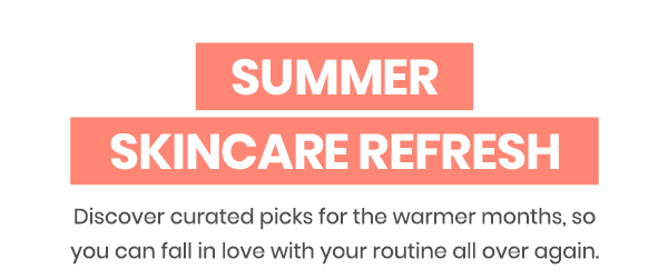 Summer Skincare Refresh