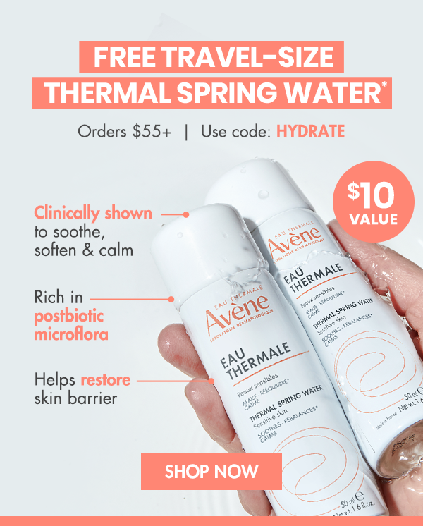 Travel-Size Thermal Spring Water with orders $55+. Use code HYDRATE