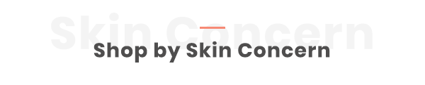 shop by skin concern shop by skin concern