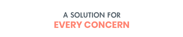 A Solution for Every Concern
