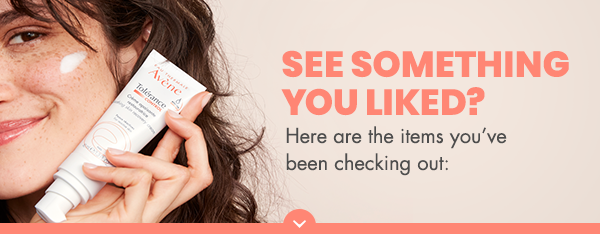 See something you liked? Here are the items you've been checking out: