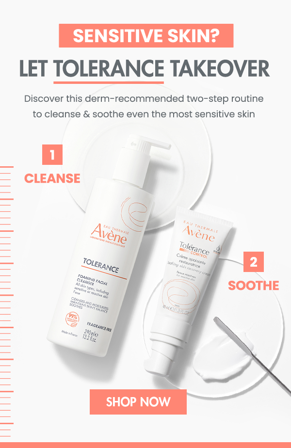SENSITIVE SKIN? TRY TOLERANCE